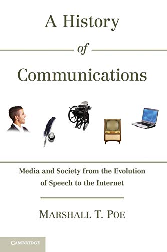 A History of Communications: Media and Society from the Evolution of Speech to the Internet von Cambridge University Press